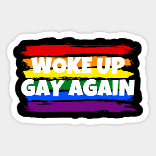 woke up gay again Sticker